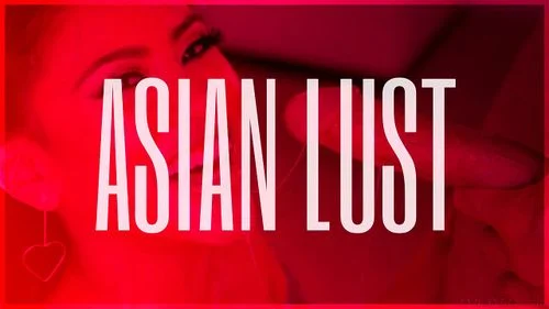 Asian Lust - PMV - Compilation