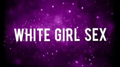 White Boy Sex VS White Girl Sex