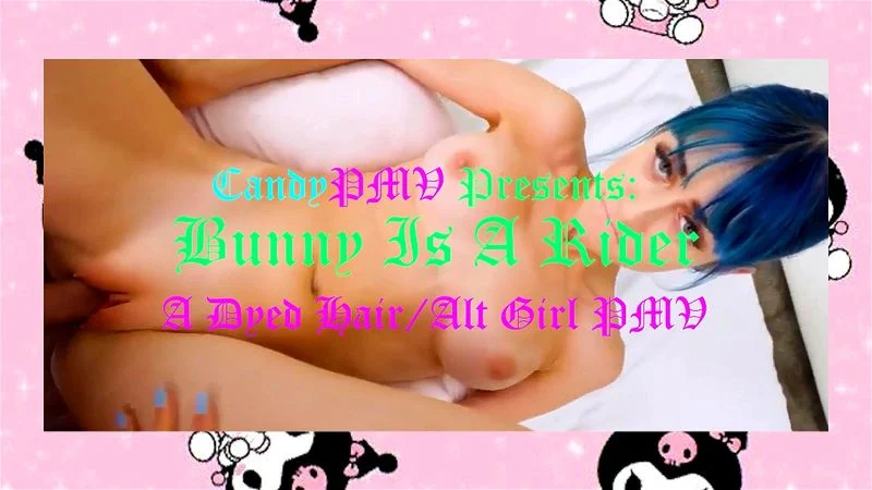 Bunny Is A Rider Alt/Dyed Hair PMV by CandyPMV Bunny Is A Rider Alt/Dyed Hair PMV by CandyPMV
