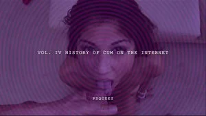 pSqueez PMV | Vol. IV History of Cum on the Internet