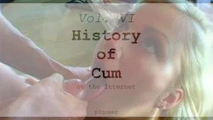 pSqueez PMV | Vol. VI History of Cum on the Internet