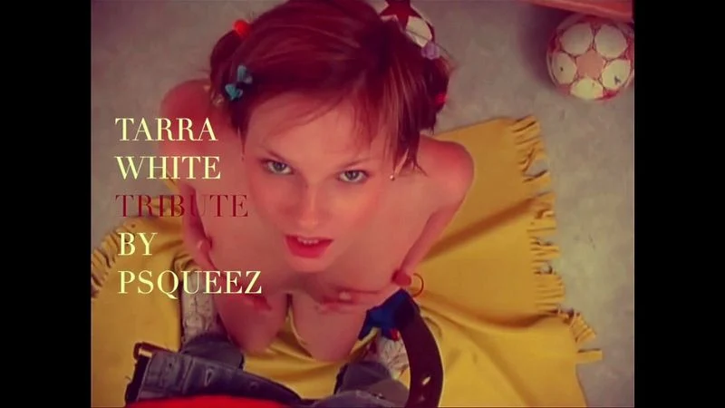 pSqueez PMV | Tarra White Tribute