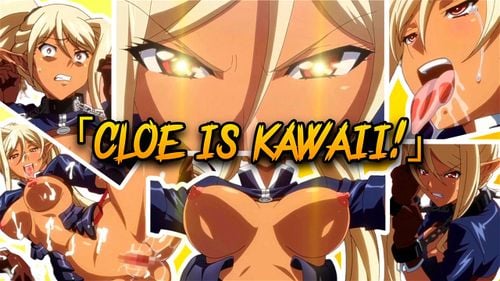 「Cloe is Kawaii」-  Kuroinu HMV Part 1
