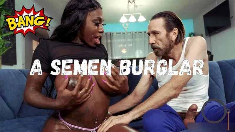 A SEMEN BURGLAR