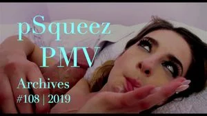 pSqueez PMV Archives #108 | 2019