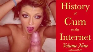 pSqueez PMV | Vol. 9 History of Cum on the Internet