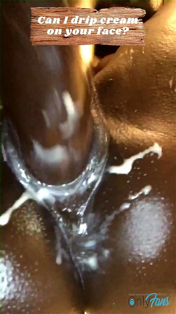 Creamy pussy wood Creamy pussy wood