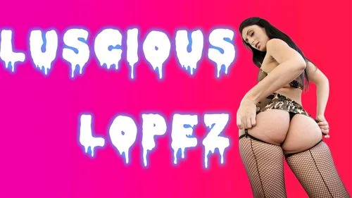 Luscious Lopez PMV Compilation Tribute