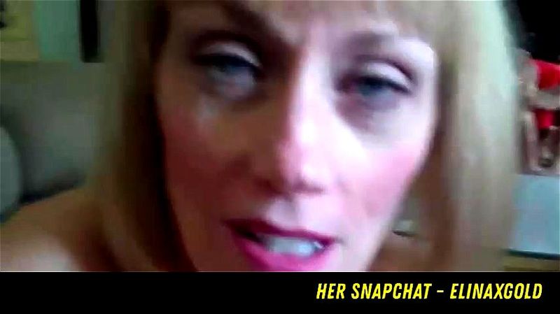 Milf Drains Balls Of Cum HER SNAPCHAT - ELINAXGOLD