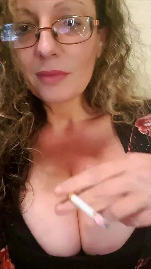 big tits, amateur, smoking, mature